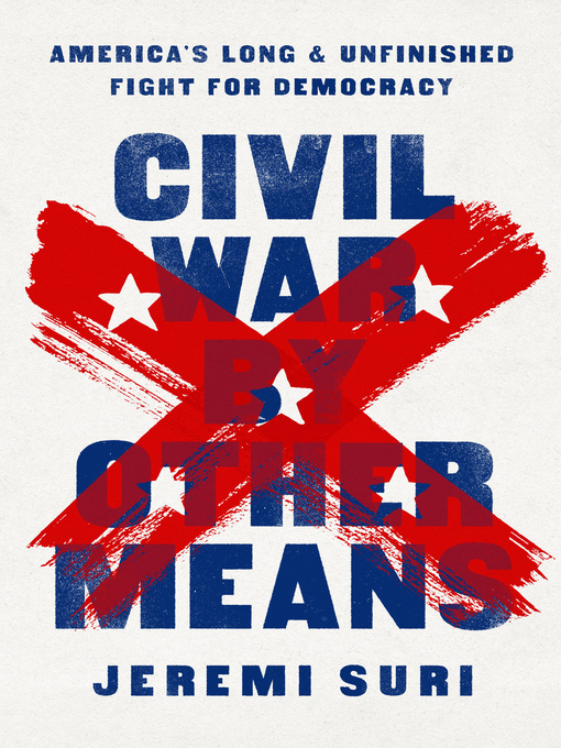 Title details for Civil War by Other Means by Jeremi Suri - Wait list